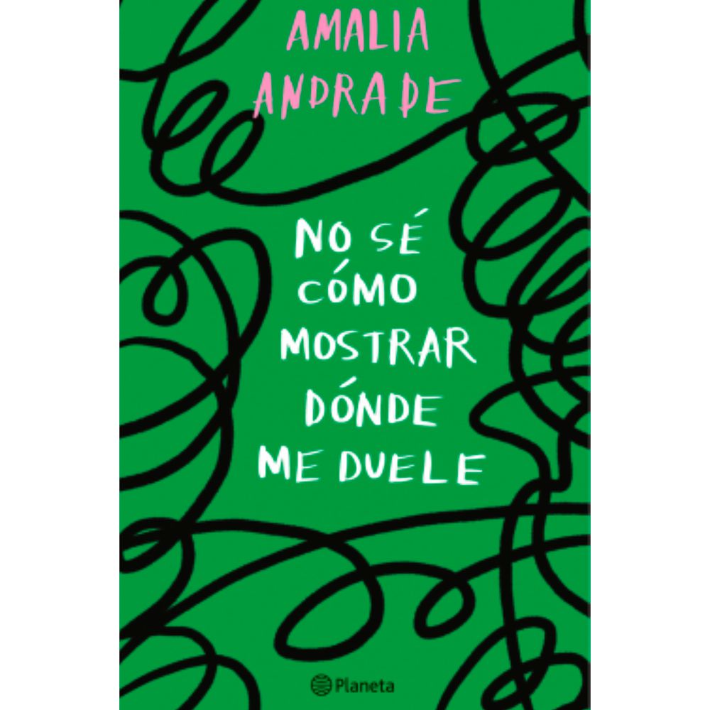 No Sé Cómo Mostrar Dónde Duele, Amalia Andrade - exito.com
